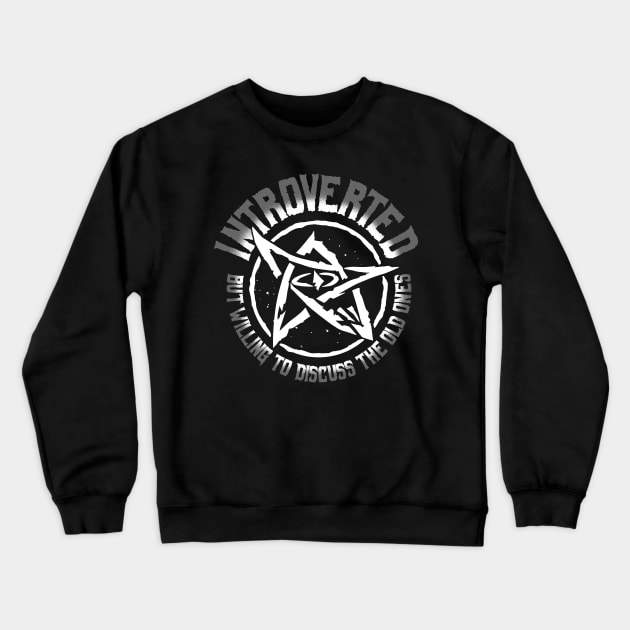 Introverter but willing to discuss the old ones Crewneck Sweatshirt by Spazzy Newton